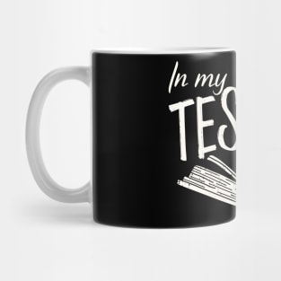 In My Testing Era, Funny Testind Day White Design Mug